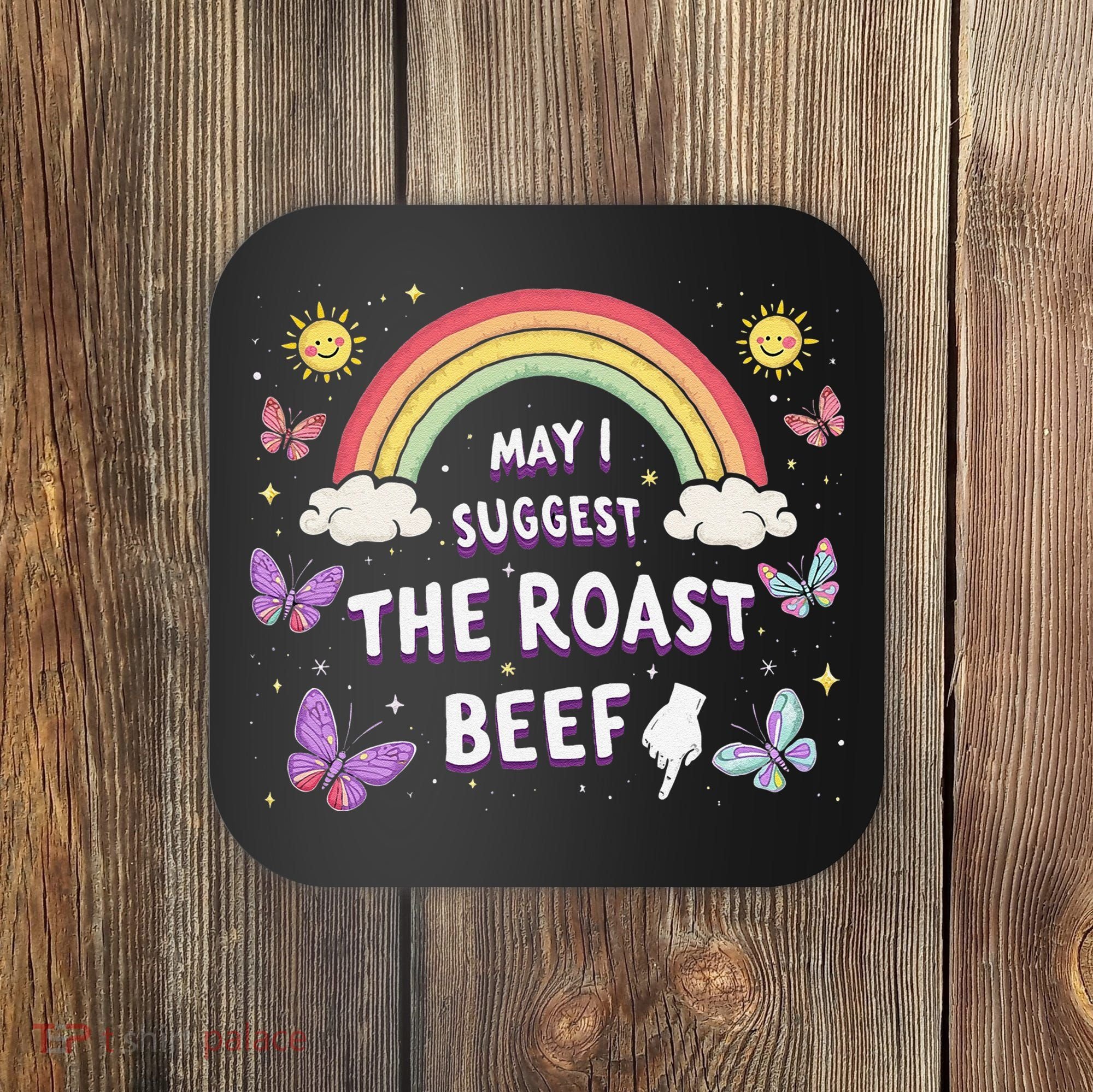 May I Suggest The Roast Beef Funny Inappropriate Adult Humor Coaster