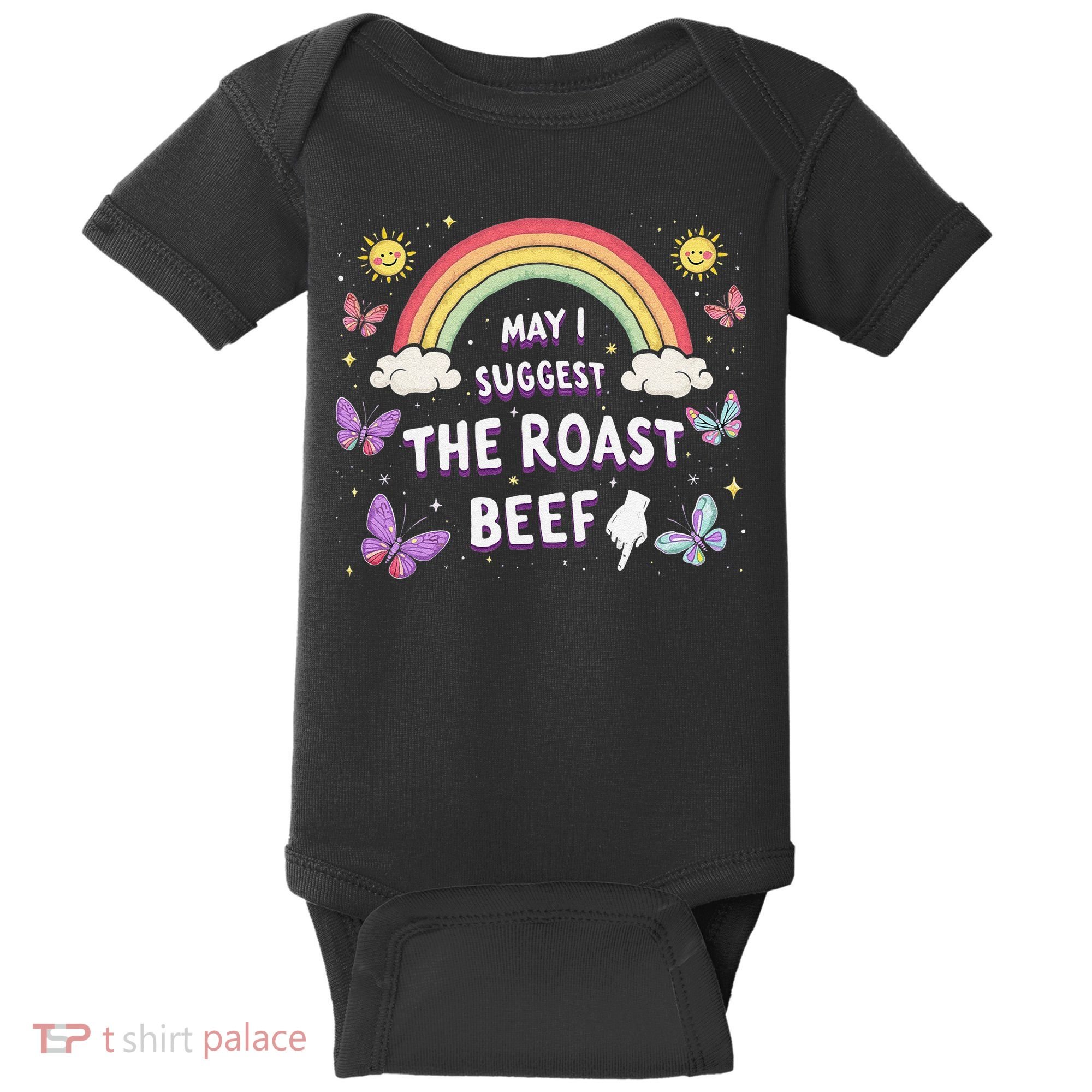 May I Suggest The Roast Beef Funny Inappropriate Adult Humor Baby Bodysuit