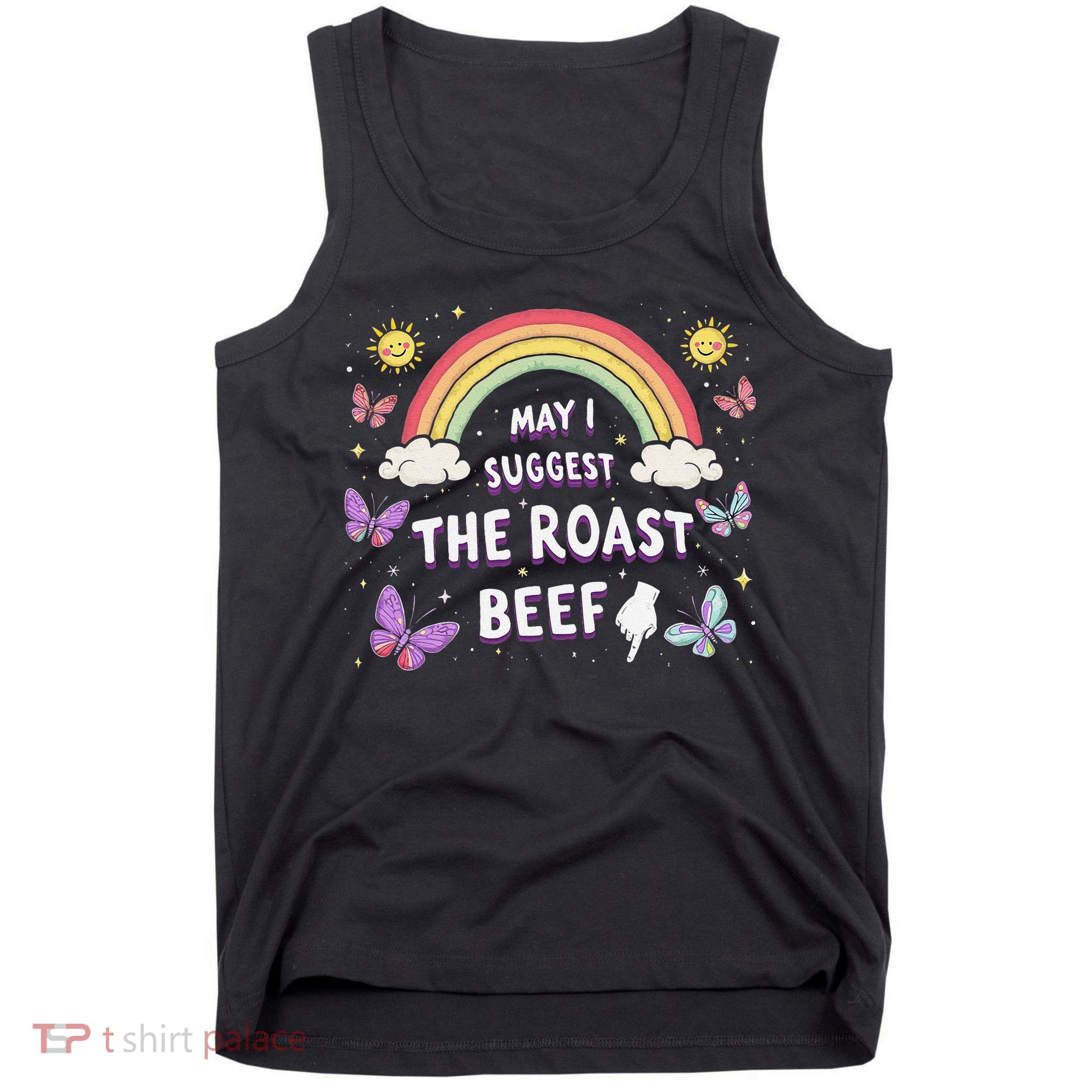 May I Suggest The Roast Beef Funny Inappropriate Adult Humor Tank Top