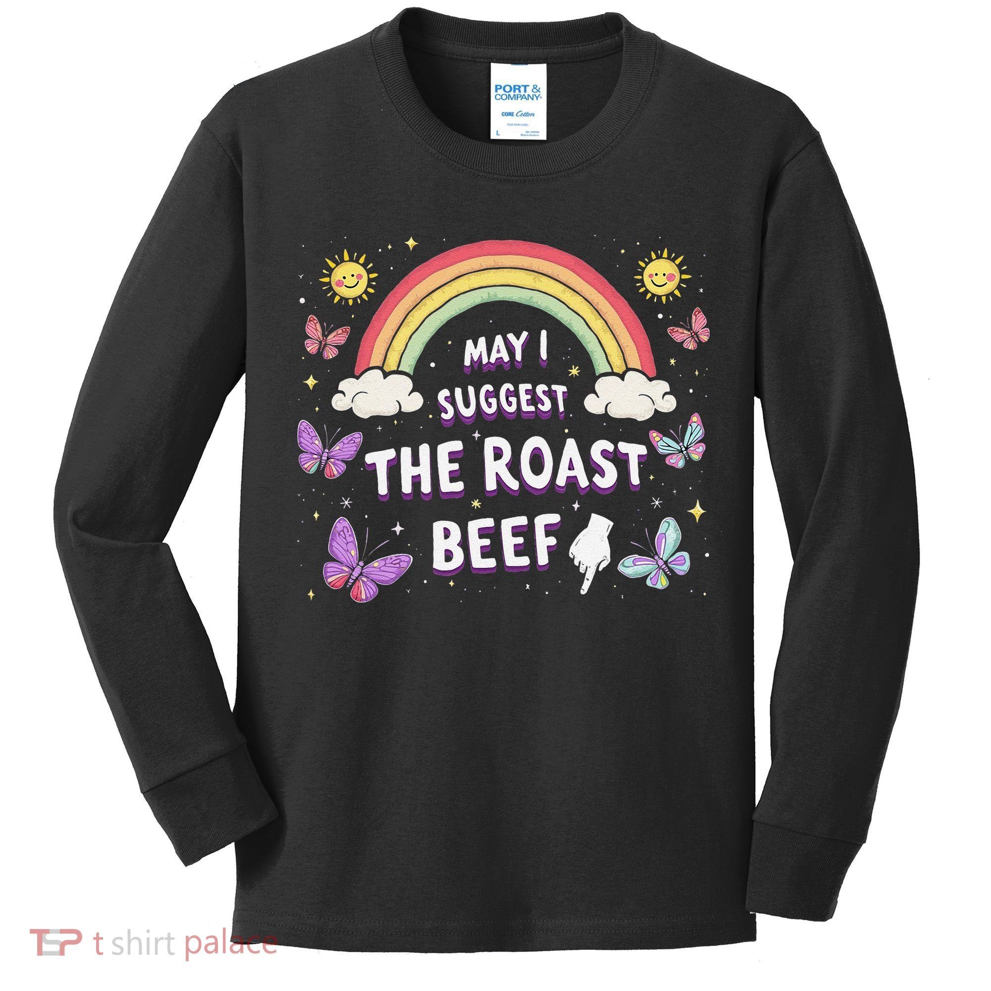 May I Suggest The Roast Beef Funny Inappropriate Adult Humor Kids Long Sleeve Shirt