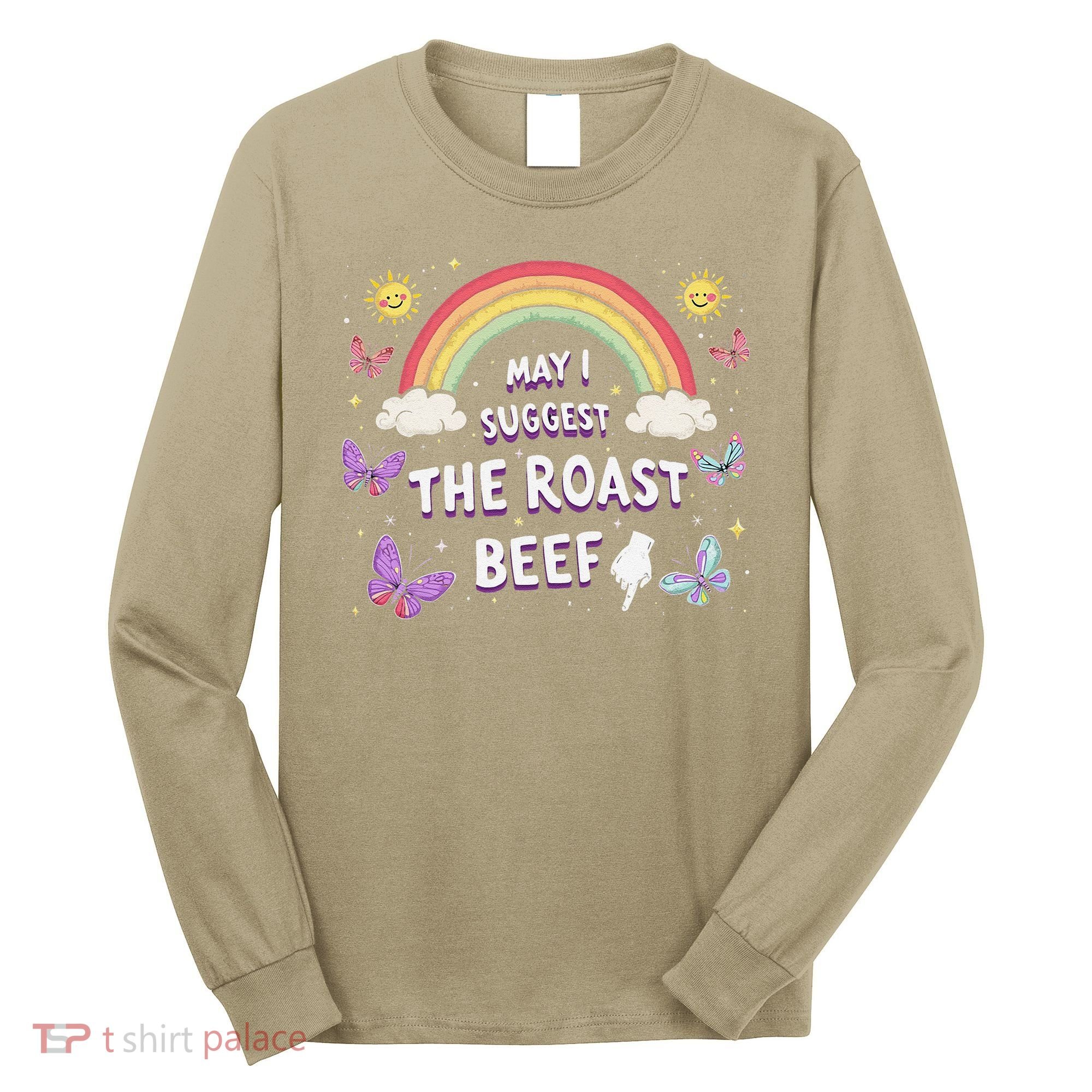 May I Suggest The Roast Beef Funny Inappropriate Adult Humor Long Sleeve Shirt