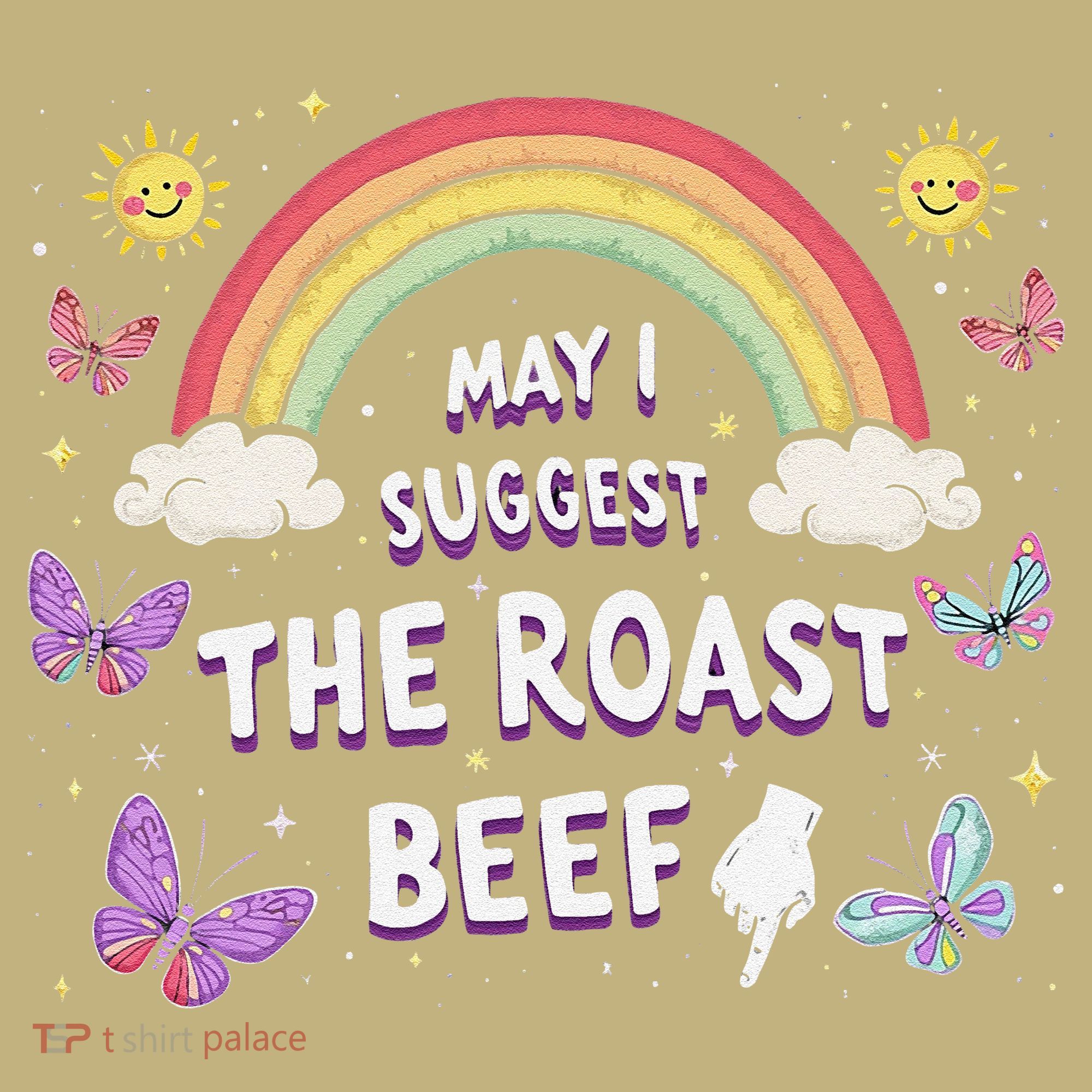 May I Suggest The Roast Beef Funny Inappropriate Adult Humor Long Sleeve Shirt