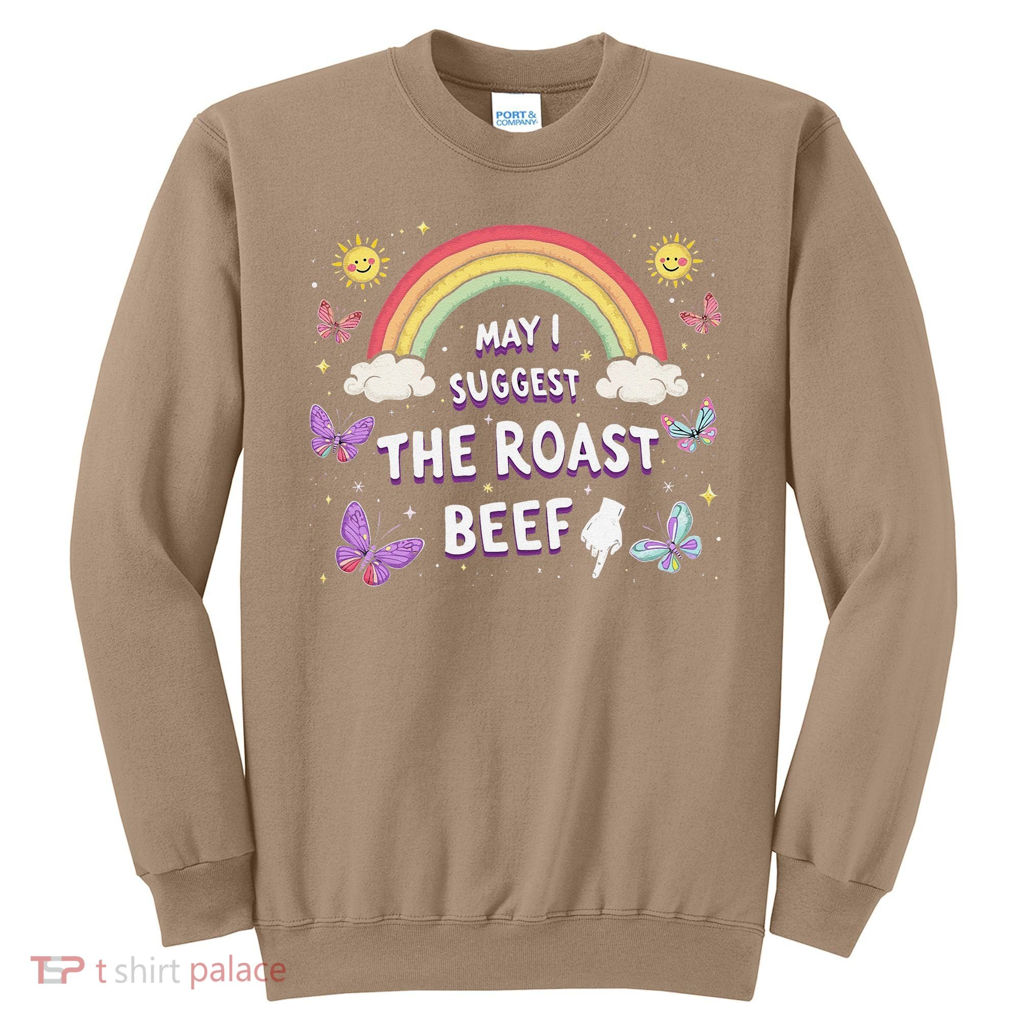 May I Suggest The Roast Beef Funny Inappropriate Adult Humor Sweatshirt
