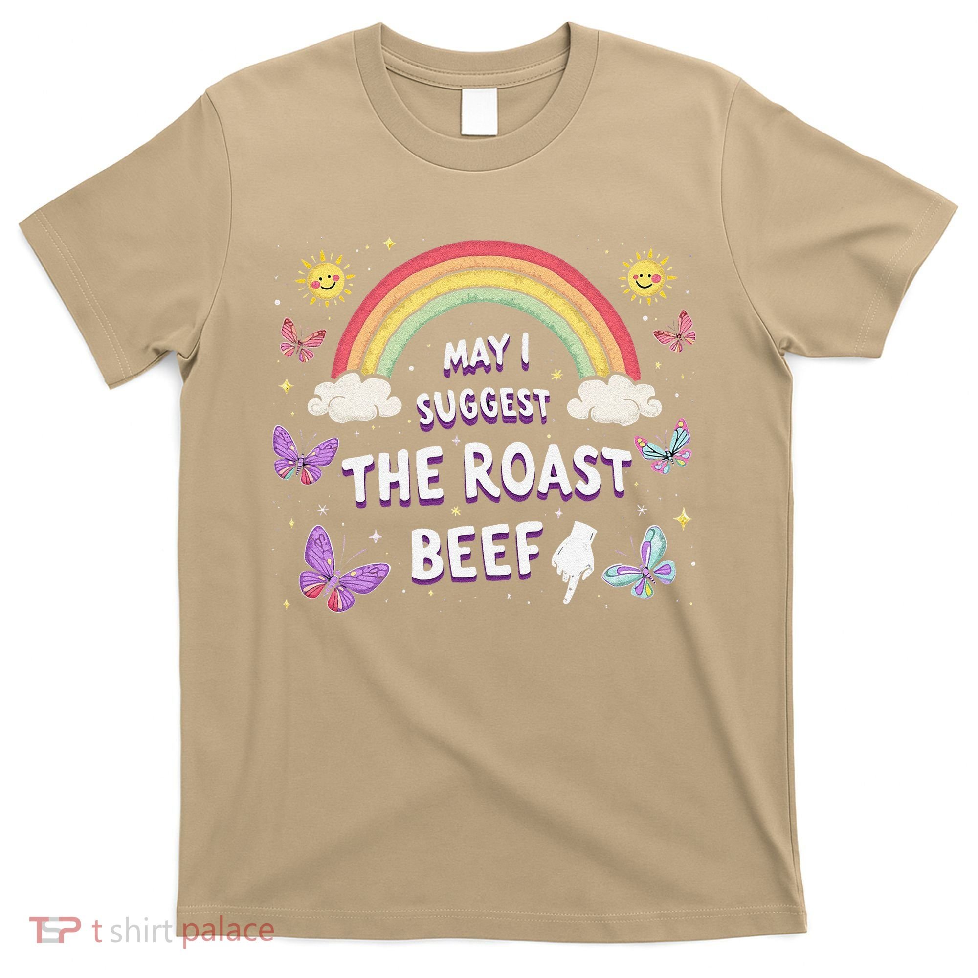 May I Suggest The Roast Beef Funny Inappropriate Adult Humor T-Shirt