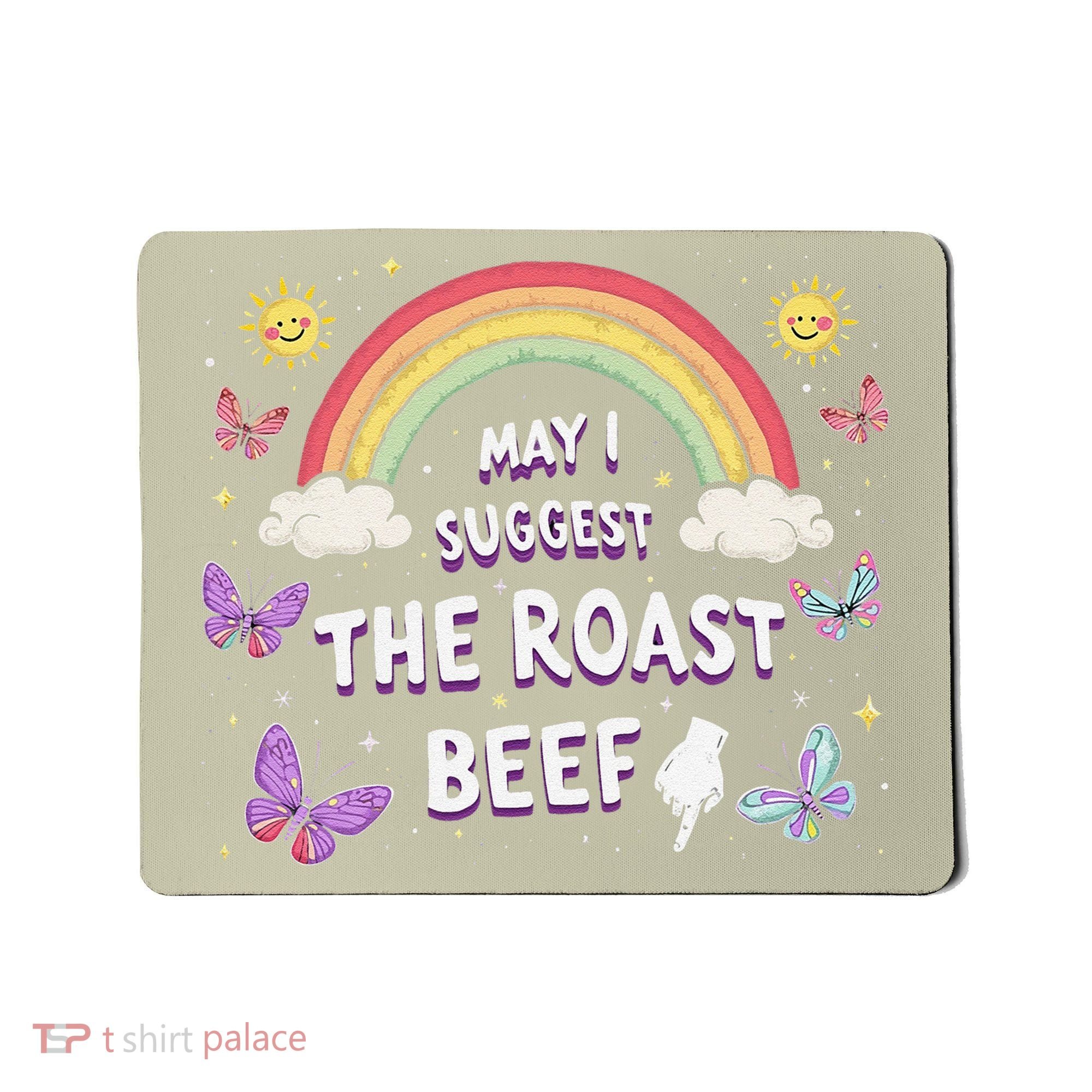 May I Suggest The Roast Beef Funny Inappropriate Adult Humor Mousepad