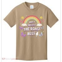 May I Suggest The Roast Beef Funny Inappropriate Adult Humor Kids T-Shirt thumb 0