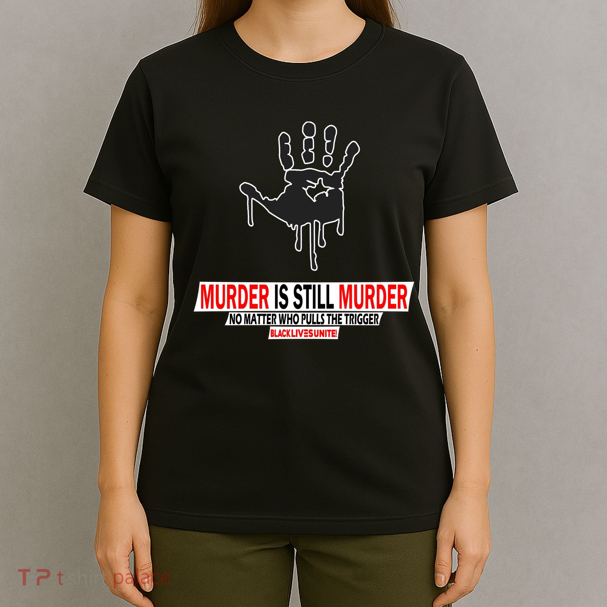 Murder Is Still Murder No Matter Who Pulls The Trigger T-Shirt