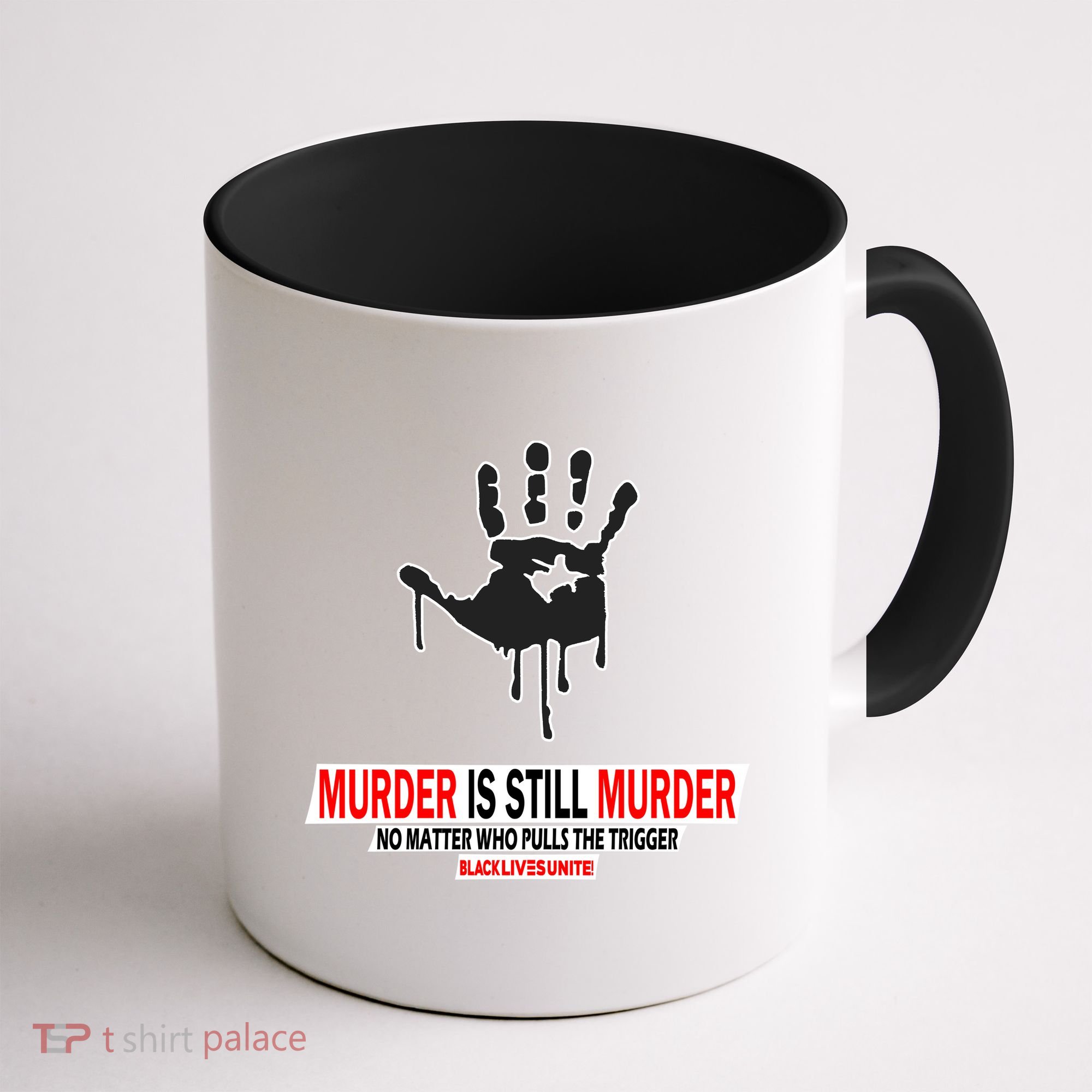 Murder Is Still Murder No Matter Who Pulls The Trigger Coffee Mug