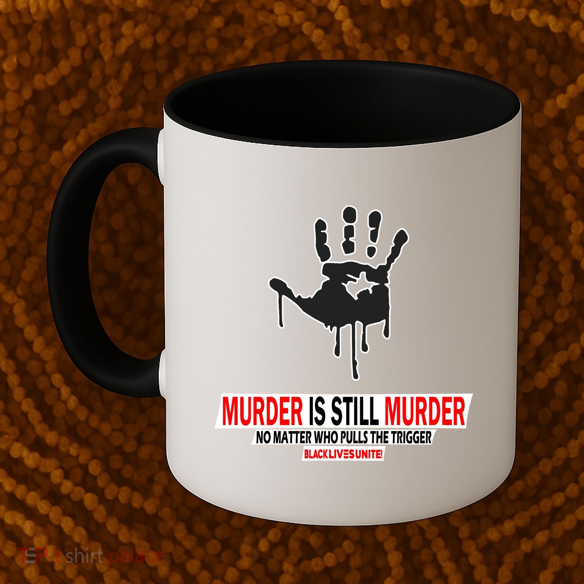 Murder Is Still Murder No Matter Who Pulls The Trigger Coffee Mug