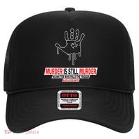 Murder Is Still Murder No Matter Who Pulls The Trigger Hat thumb 0