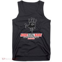 Murder Is Still Murder No Matter Who Pulls The Trigger Tank Top thumb 0