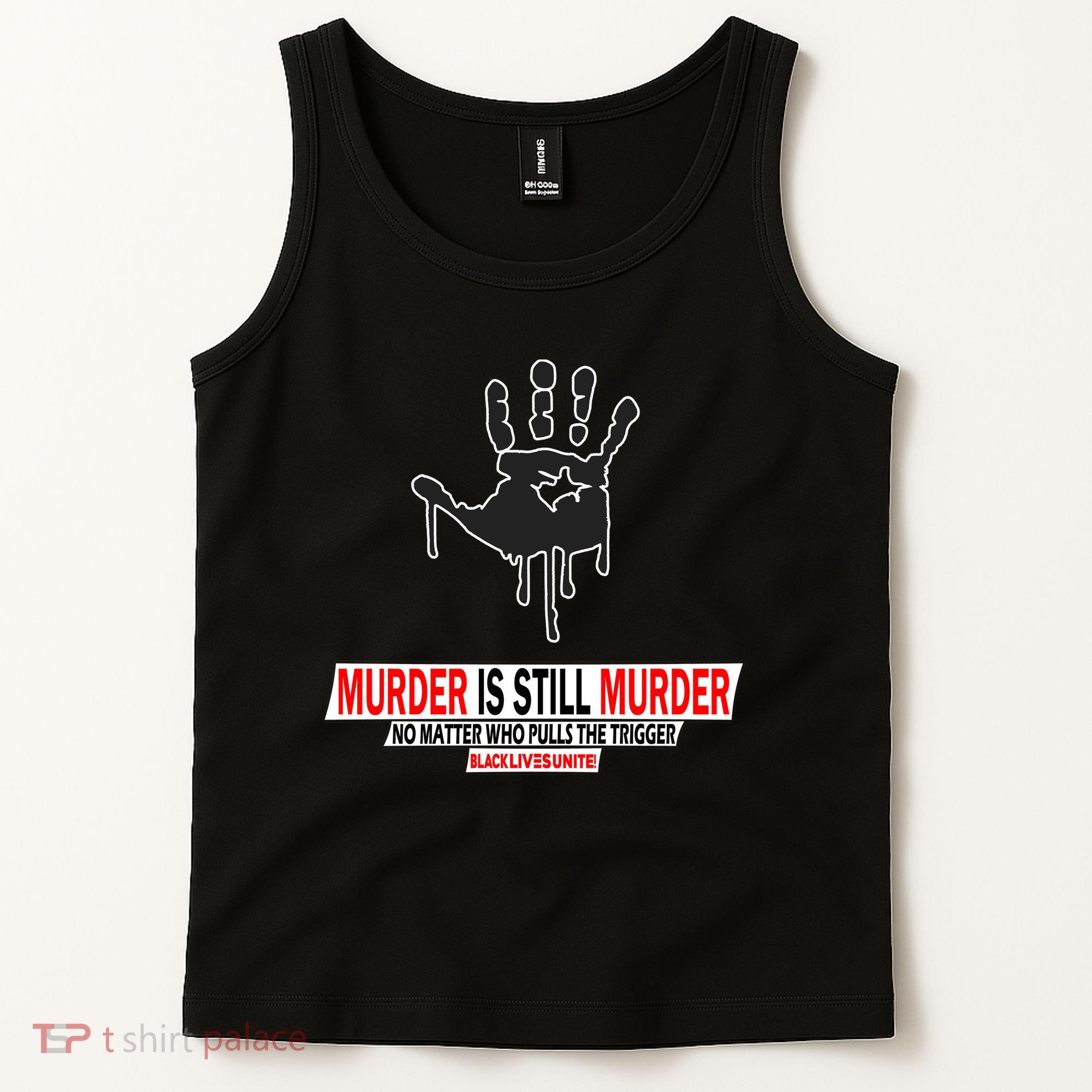 Murder Is Still Murder No Matter Who Pulls The Trigger Tank Top