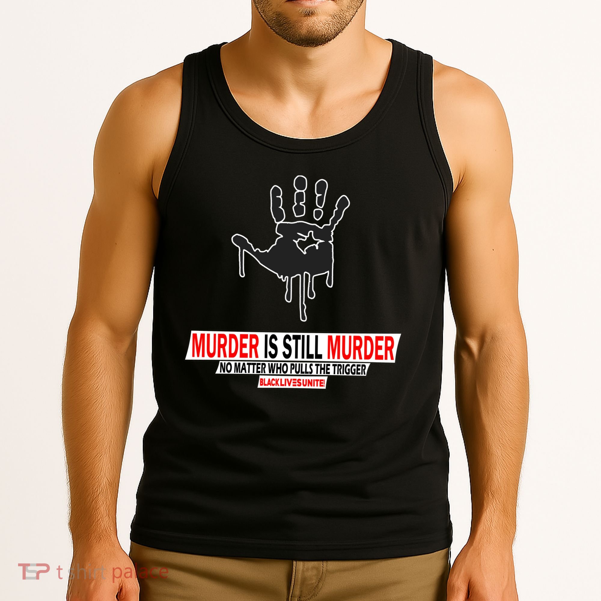 Murder Is Still Murder No Matter Who Pulls The Trigger Tank Top