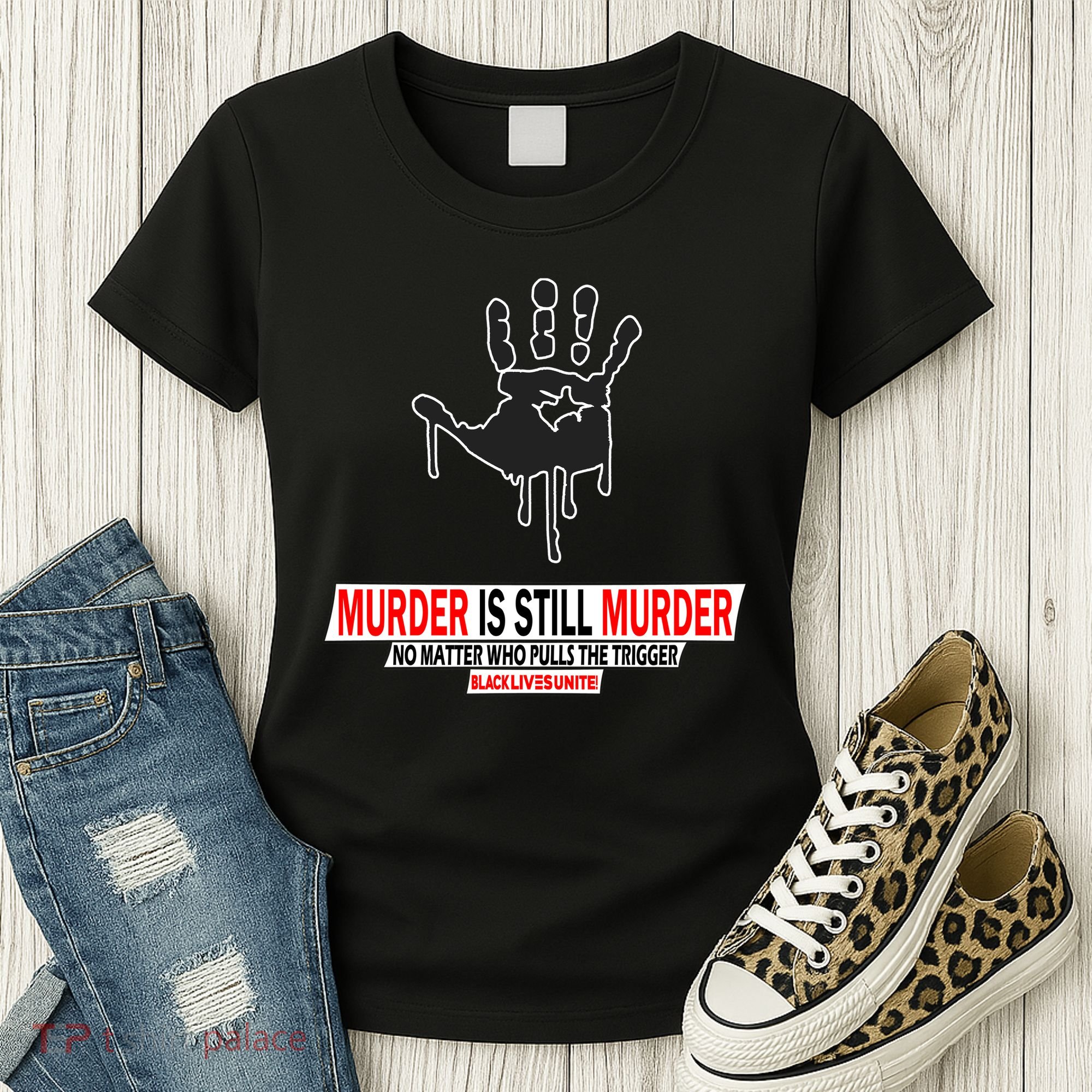 Murder Is Still Murder No Matter Who Pulls The Trigger Women's T-Shirt