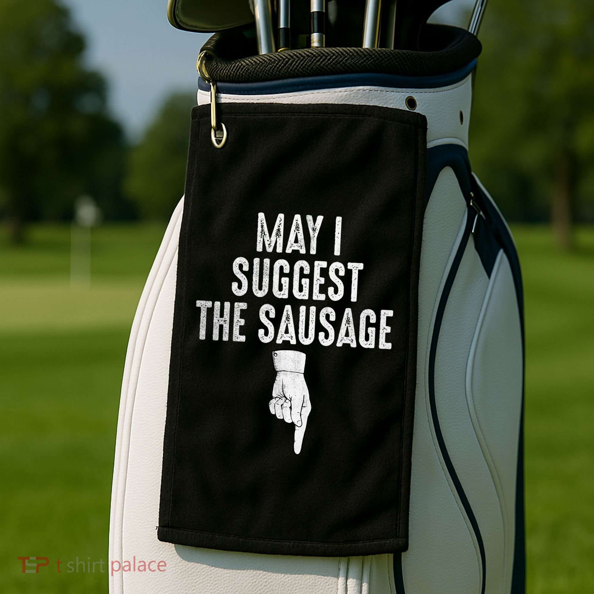 May I Suggest The Sausage Golf Towel