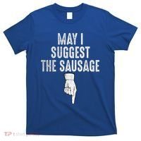 May I Suggest The Sausage T-Shirt thumb 0