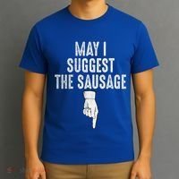 May I Suggest The Sausage T-Shirt thumb 3