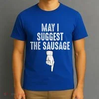 May I Suggest The Sausage T-Shirt thumb 3