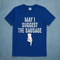 May I Suggest The Sausage T-Shirt thumb 5