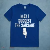 May I Suggest The Sausage T-Shirt thumb 5