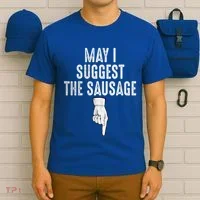 May I Suggest The Sausage T-Shirt thumb 6