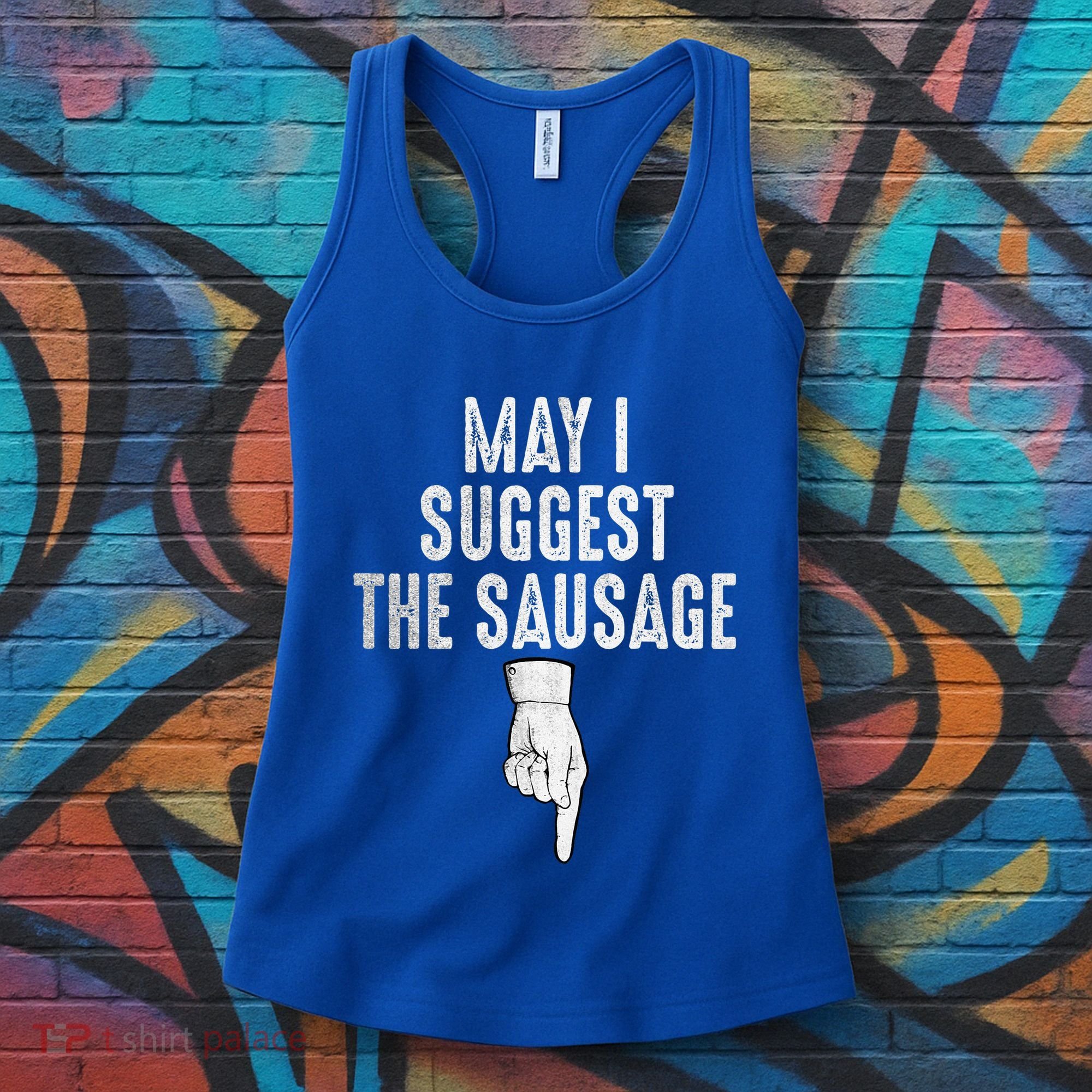 May I Suggest The Sausage Women's Tank Top