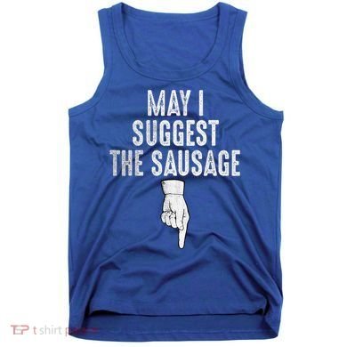 May I Suggest The Sausage Tank Top