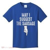 May I Suggest The Sausage Kids T-Shirt thumb 0