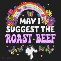 May I Suggest The Roast Beef Embarrassing Women's Sweatshirt thumb 2