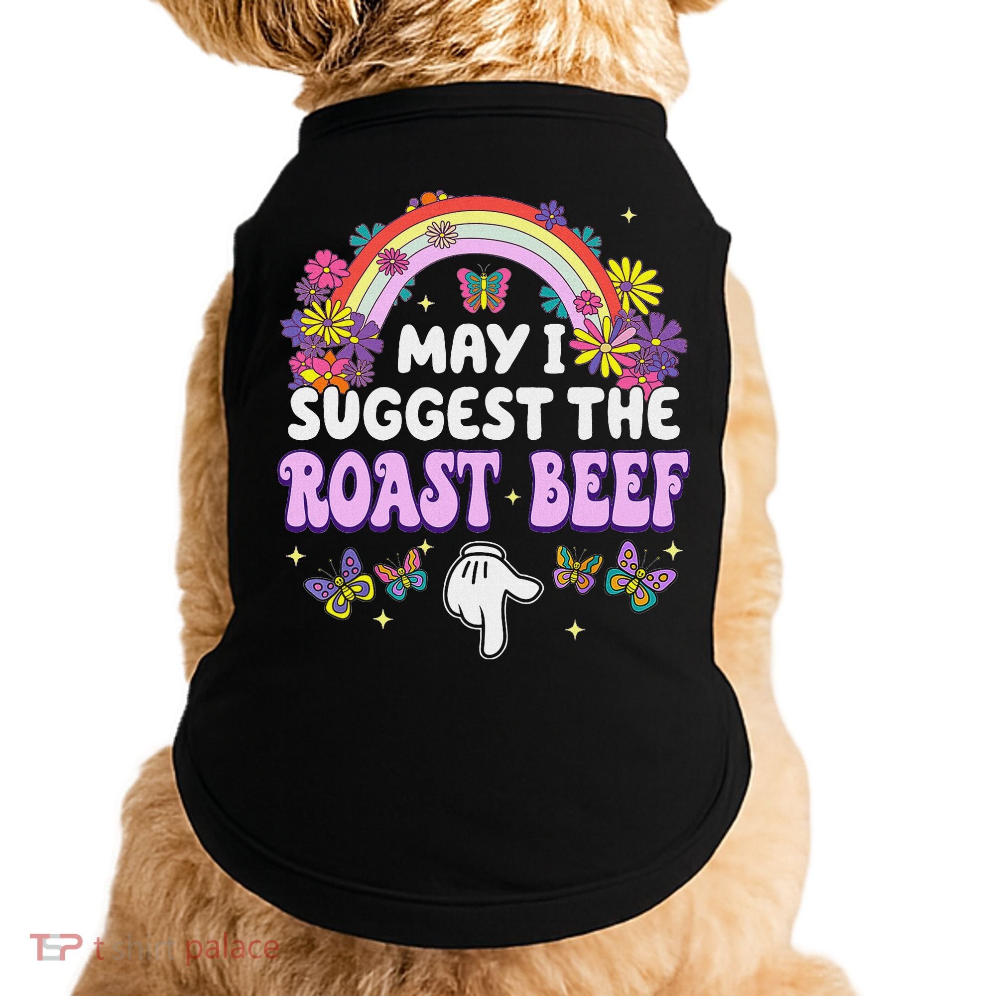 May I Suggest The Roast Beef Embarrassing Doggie Tank