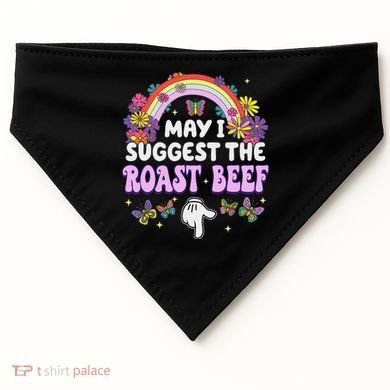May I Suggest The Roast Beef Embarrassing USA-Made Doggie Bandana