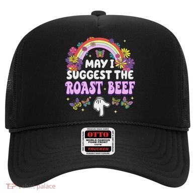 May I Suggest The Roast Beef Embarrassing Hat