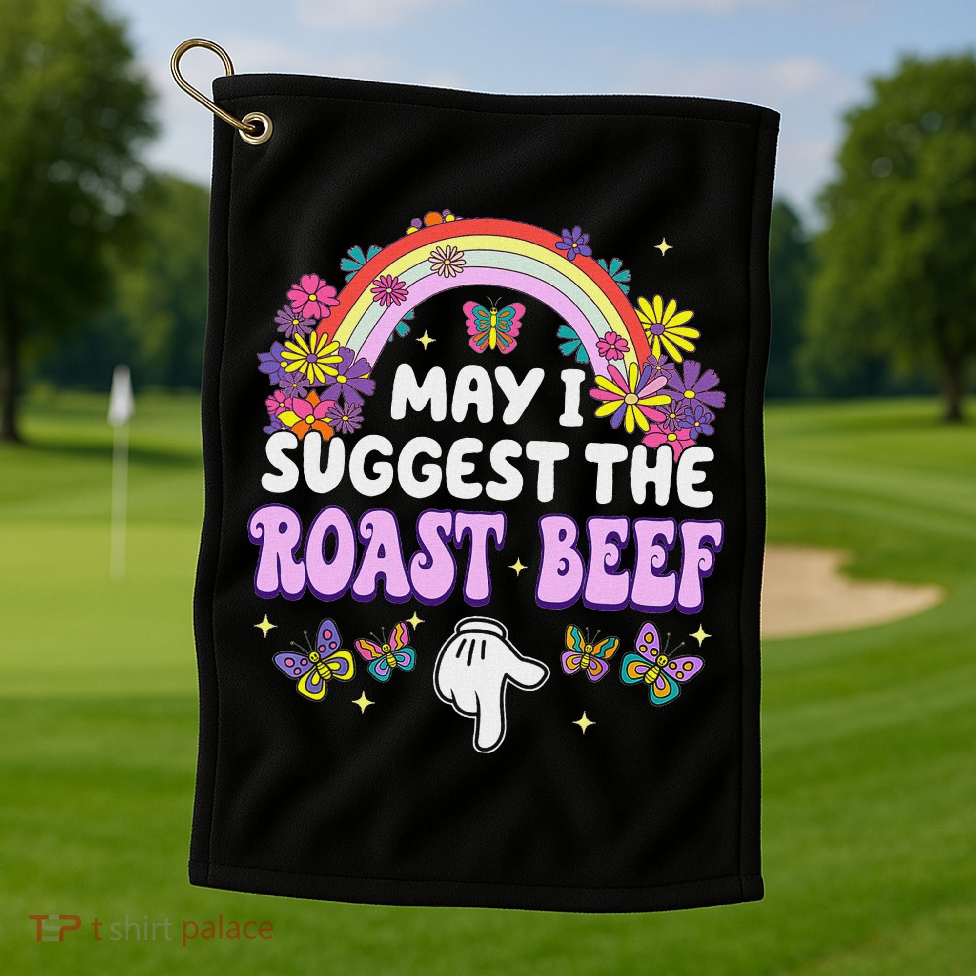 May I Suggest The Roast Beef Embarrassing Golf Towel