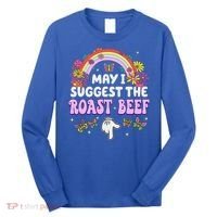 May I Suggest The Roast Beef Embarrassing Long Sleeve Shirt thumb 0