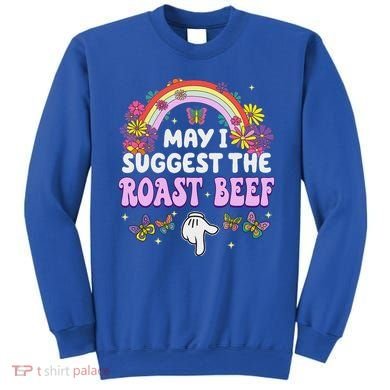 May I Suggest The Roast Beef Embarrassing Sweatshirt