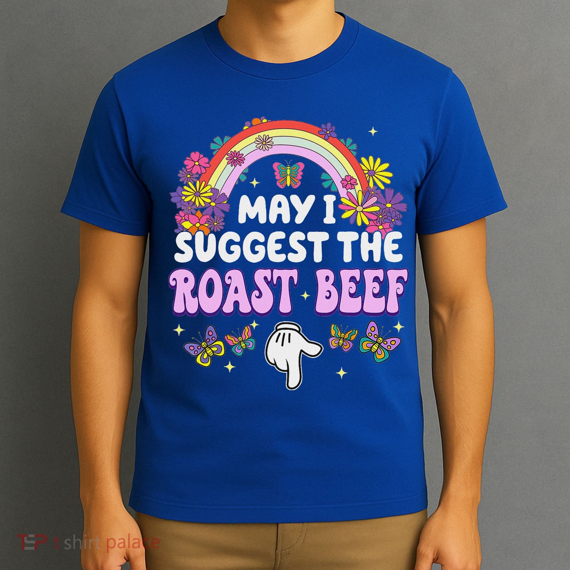 May I Suggest The Roast Beef Embarrassing T-Shirt