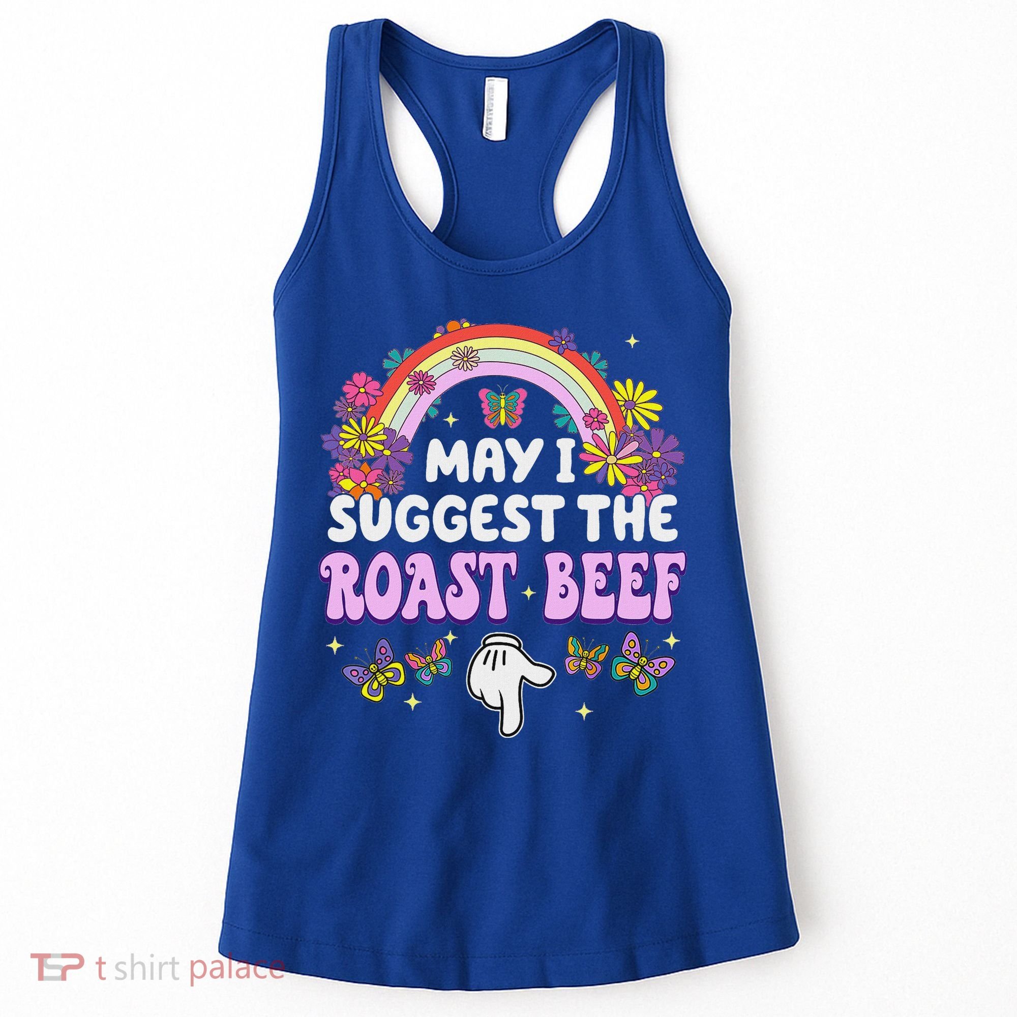 May I Suggest The Roast Beef Embarrassing Women's Tank Top