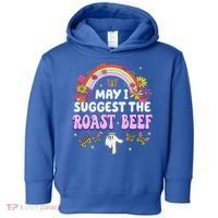 May I Suggest The Roast Beef Embarrassing Toddler Hoodie thumb 0