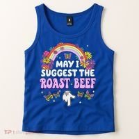 May I Suggest The Roast Beef Embarrassing Tank Top thumb 2