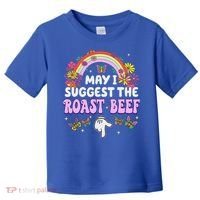 May I Suggest The Roast Beef Embarrassing Toddler T-Shirt thumb 0