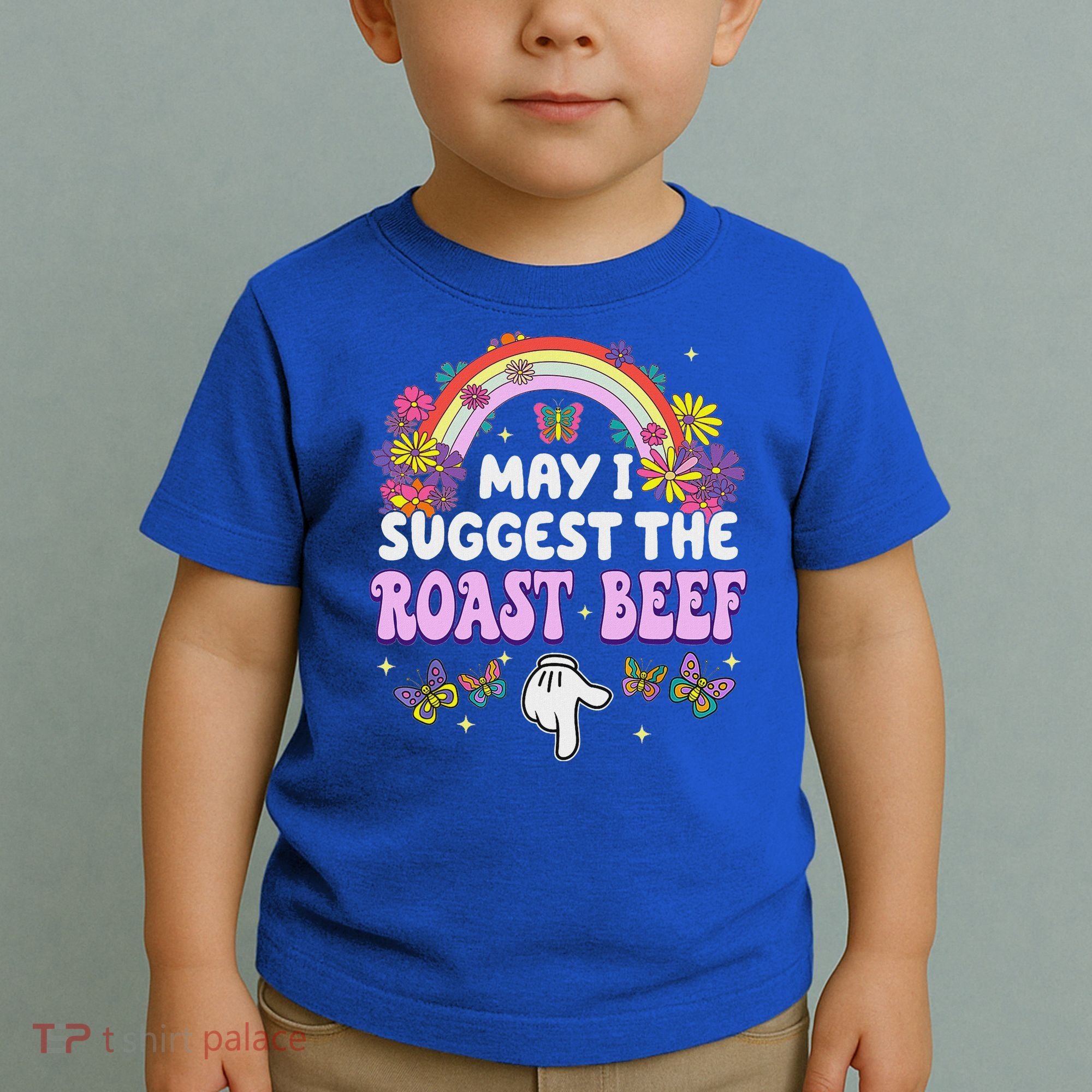 May I Suggest The Roast Beef Embarrassing Toddler T-Shirt