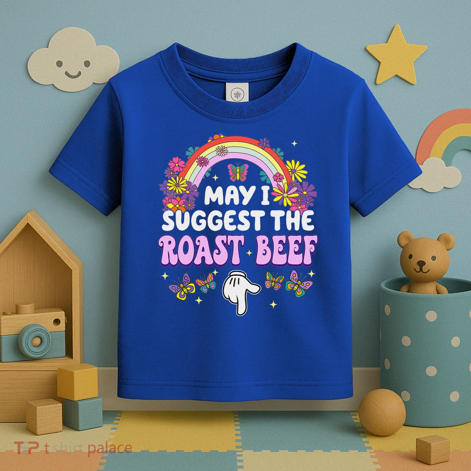 May I Suggest The Roast Beef Embarrassing Toddler T-Shirt