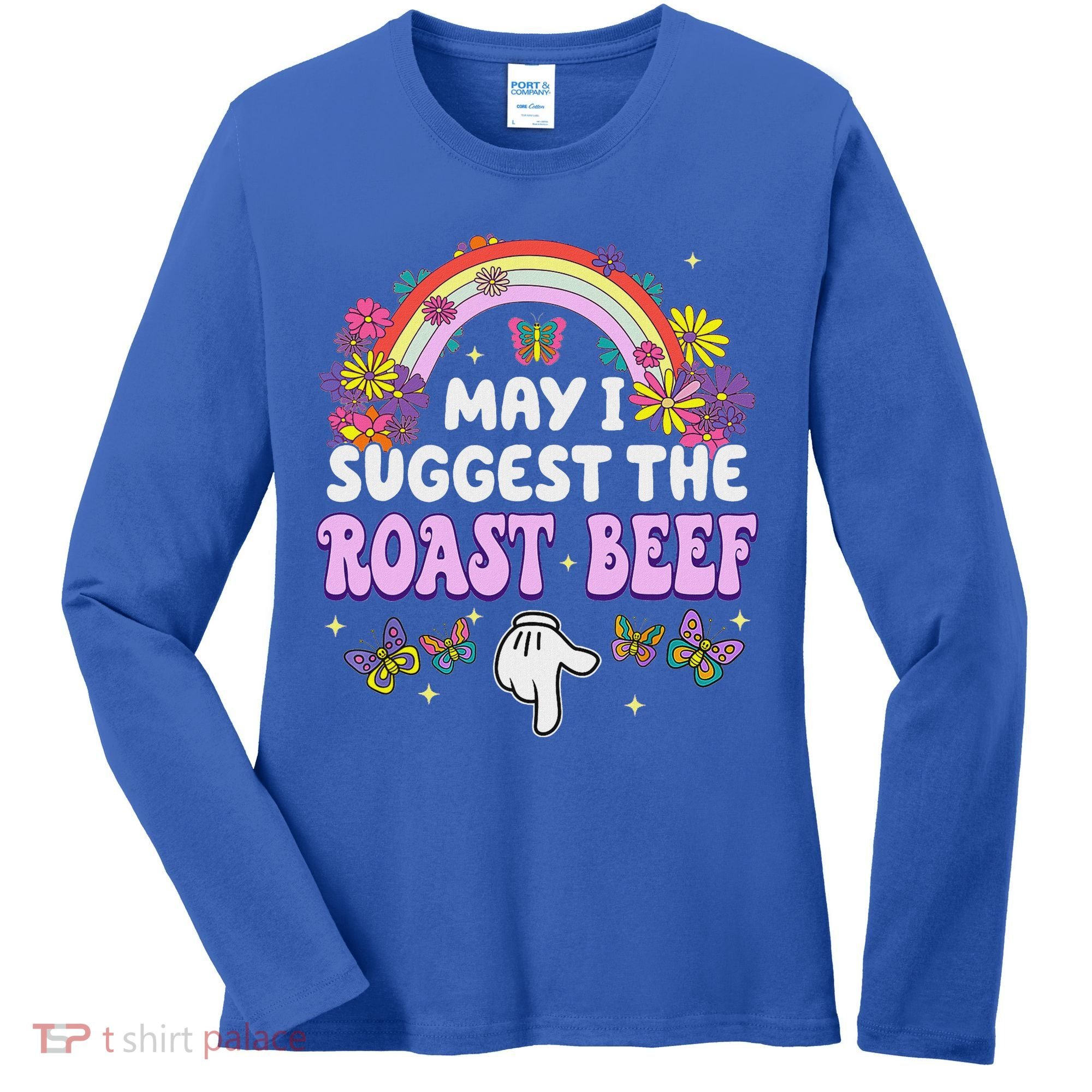 May I Suggest The Roast Beef Embarrassing Women's Long Sleeve Shirt