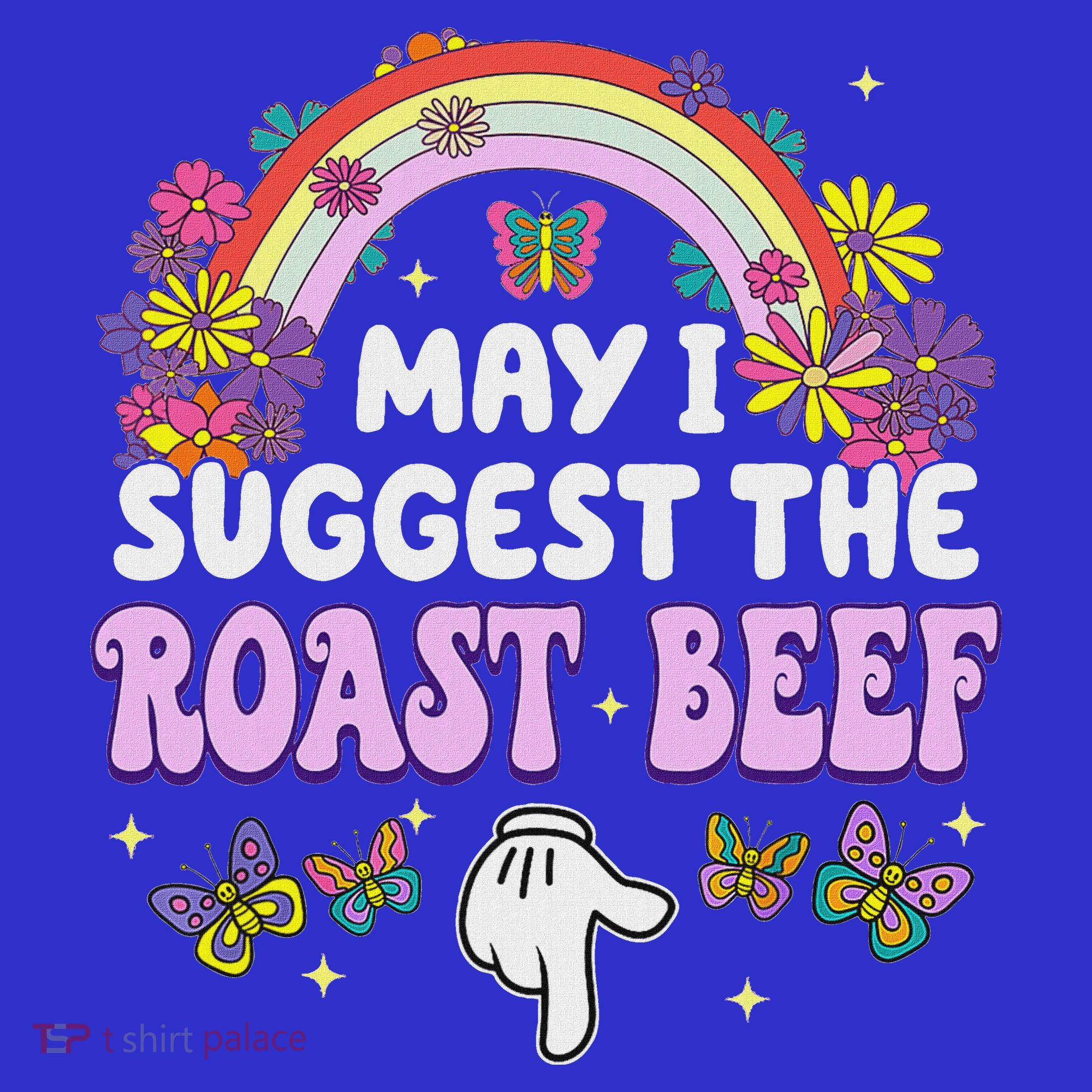 May I Suggest The Roast Beef Embarrassing Women's Long Sleeve Shirt