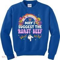 May I Suggest The Roast Beef Embarrassing Kids Sweatshirt thumb 0