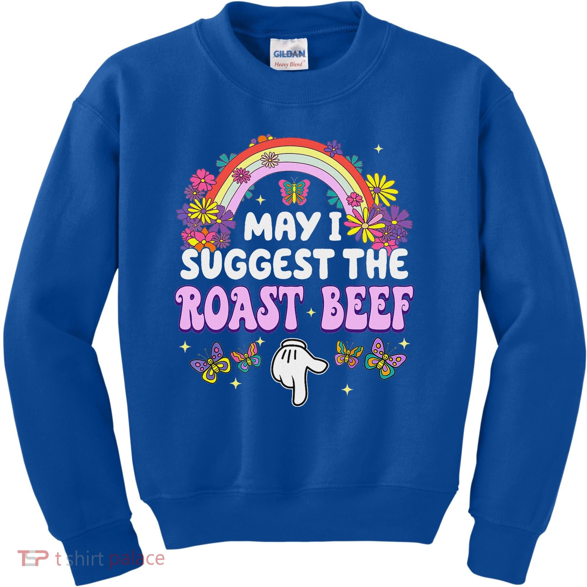 May I Suggest The Roast Beef Embarrassing Kids Sweatshirt