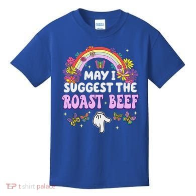 May I Suggest The Roast Beef Embarrassing Kids T-Shirt