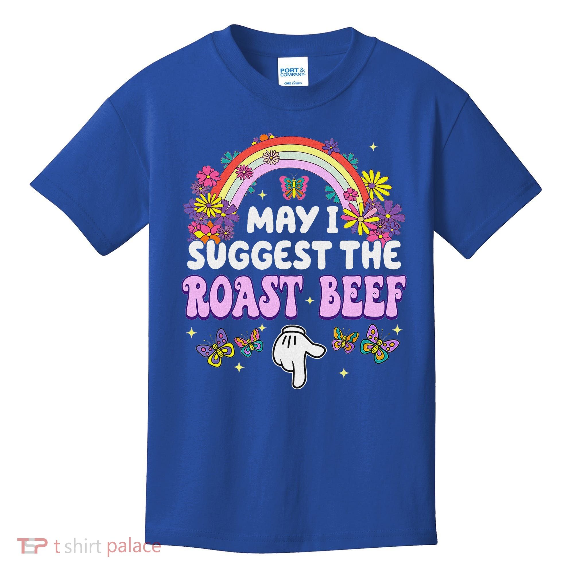May I Suggest The Roast Beef Embarrassing Kids T-Shirt