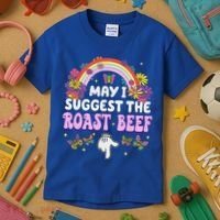 May I Suggest The Roast Beef Embarrassing Kids T-Shirt thumb 3