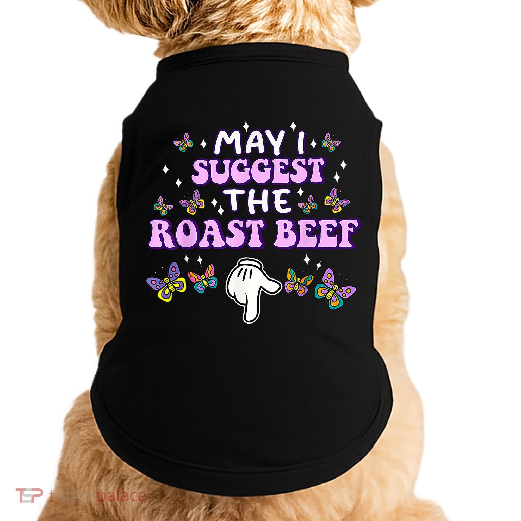 May I Suggest The Roast Beef Funny Embarrassing Adult Humor Doggie Tank